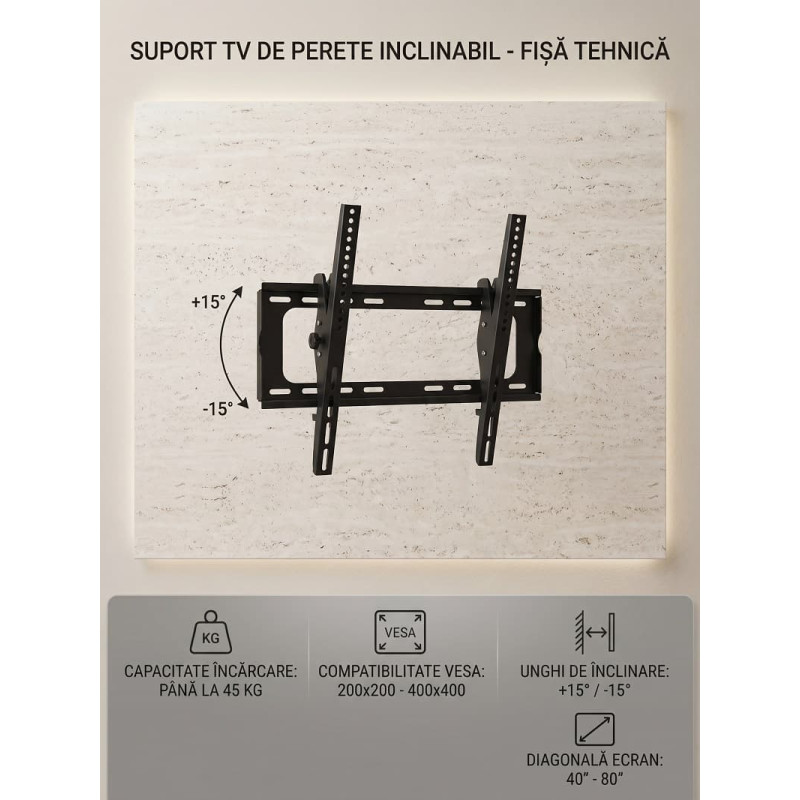 Suport TV de Perete Inclinabil, Diagonala 40-80 inch, Sarcina Maxima 45 kg, VESA 400x400, Unghi Reglabil +/- 15 Grade, Negru